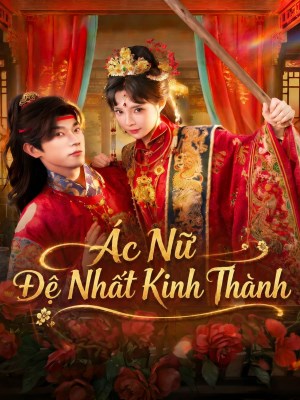 Xem phim Ác Nữ Đệ Nhất Kinh Thành