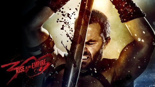 300: Rise of an Empire - 300 Chiến Binh: Đế Chế Trỗi Dậy - Hình 1