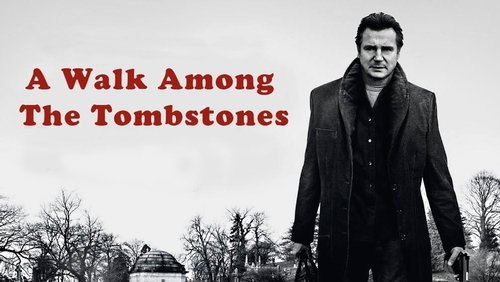 A Walk Among the Tombstones - Lối Đi Giữa Rừng Bia Mộ - Hình 2