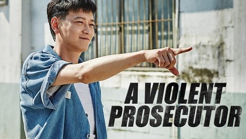 A Violent Prosecutor - Công Tố Viên Hung Bạo - Hình 1