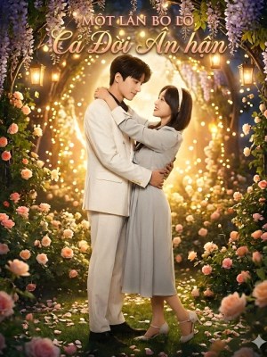 Một Lần Bỏ Lỡ, Cả Đời Ân Hận