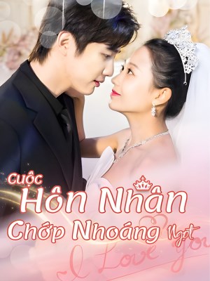 Cuộc Hôn Nhân Chớp Nhoáng Ngọt Ngào