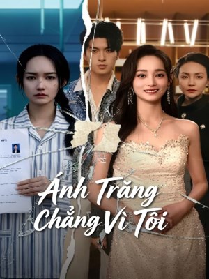 Ánh Trăng Chẳng Vì Tôi