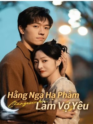 Hằng Nga Hạ Phạm Làm Vợ Yêu