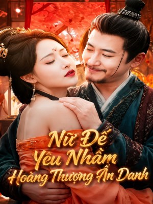 Nữ Đế Yêu Nhầm Hoàng Thượng Ẩn Danh