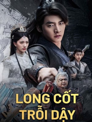 Long Cốt Trổi Dậy