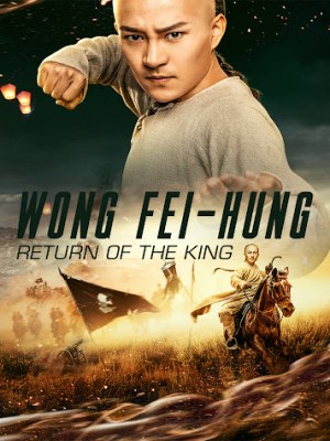 Hoàng Phi Hồng: Vương Giả Trở Về