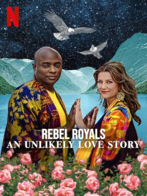 Xem phim Rebel Royals: Một Câu Chuyện Tình Yêu Khó Tin