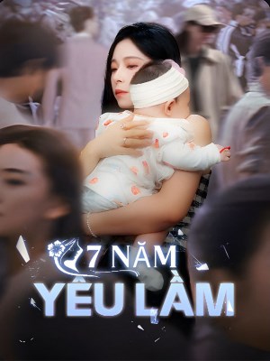 Xem phim 7 Năm Yêu Lầm