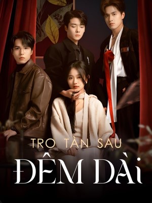 Xem phim Tro Tàn Sau Đêm Dài