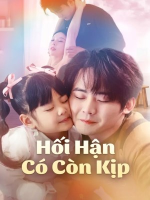 Xem phim Hối Hận Có Còn Kịp online