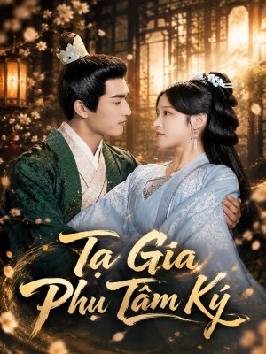 Xem phim Tạ Gia Phụ Tâm Ký