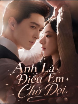 Xem phim Anh Là Điều Em Chờ Đợi online