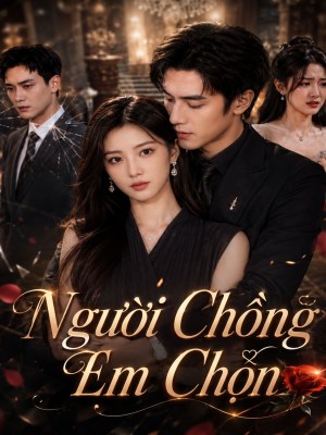 Xem phim Người Chồng Em Chọn online